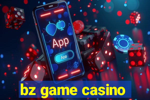 bz game casino